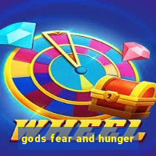 gods fear and hunger